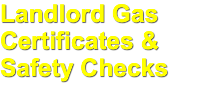Landlord Gas Certificates & Safety Checks