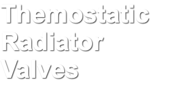 Themostatic Radiator Valves